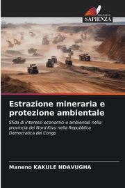 Estrazione mineraria e protezione ambientale, KAKULE NDAVUGHA Maneno