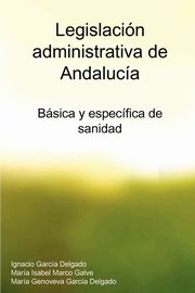 Legislacion Administrativa de Andalucia, Marco Galve Mara Isabel