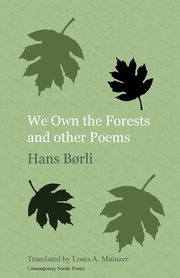 We Own the Forests and other Poems, B?rli Hans