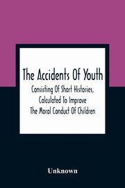 The Accidents Of Youth, Unknown