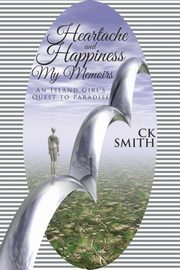 Heartache and Happiness My Memoirs, CK Smith