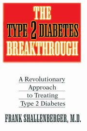 The Type 2 Diabetes Breakthrough, Shallenberger Frank