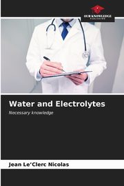 Water and Electrolytes, Le'Clerc Nicolas Jean