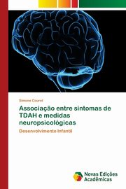 ksiazka tytu: Associa?o entre sintomas de TDAH e medidas neuropsicolgicas autor: Courel Simone