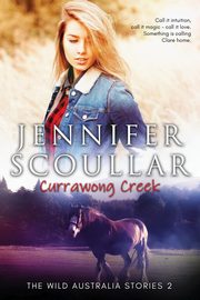 ksiazka tytu: Currawong Creek autor: Scoullar Jennifer
