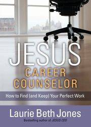 Jesus, Career Counselor, Jones Laurie Beth