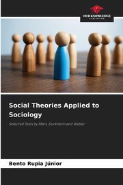 Social Theories Applied to Sociology, Rupia Jnior Bento