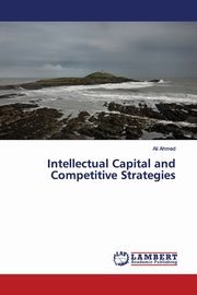 Intellectual Capital and Competitive Strategies, Ahmed Ali
