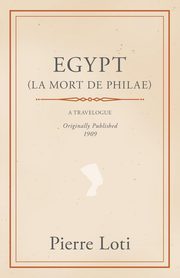 Egypt (La Mort De Philae), Loti Pierre