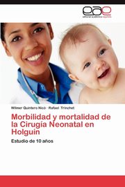 Morbilidad y Mortalidad de La Cirugia Neonatal En Holguin, Quintero Nic Wilmer