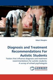 Diagnosis and Treatment Recommendations for Autistic Students, Meagher Robert
