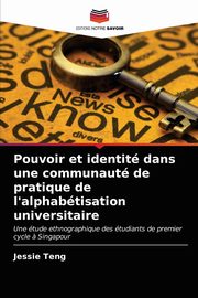 Pouvoir et identit dans une communaut de pratique de l'alphabtisation universitaire, Teng Jessie