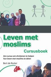 Leven met moslims, de Ruiter Bert