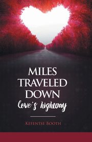 Miles Traveled Down Love's Highway, Booth Kefentse