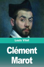 Clment Marot, Vitet Louis