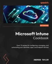 Microsoft Intune Cookbook, Taylor Andrew