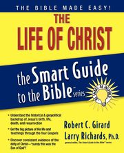 The Life of Christ, Girard Robert C.