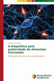 A biopoltica pela publicidade de alimentos funcionais, dos Anjos Ideylson