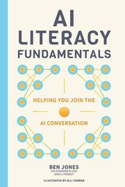 AI Literacy Fundamentals, Jones Ben