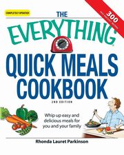 The Everything Quick Meals Cookbook, Parkinson Rhonda Lauret