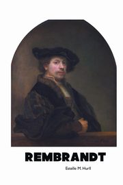 ksiazka tytu: REMBRANDT autor: Hurll Estelle M.