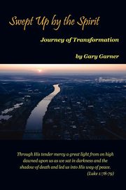 ksiazka tytu: Swept Up by the Spirit Journey of Transformation autor: Garner Gary