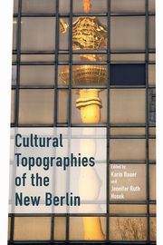 ksiazka tytu: Cultural Topographies of the New Berlin autor: 