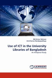 Use of Ict in the University Libraries of Bangladesh, Rahman Md Anisur
