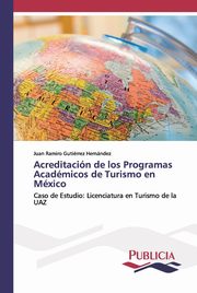 Acreditacin de los Programas Acadmicos de Turismo en Mxico, Gutirrez Hernndez Juan Ramiro