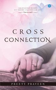Cross Connection, Praveen Preety