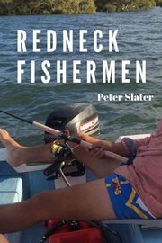 Redneck Fishermen, Slater Peter