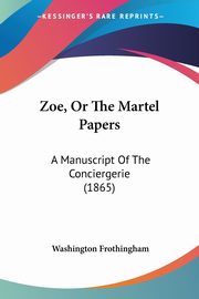 Zoe, Or The Martel Papers, Frothingham Washington