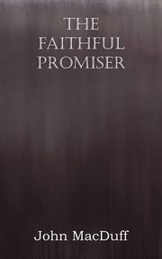 The Faithful Promiser, Macduff John