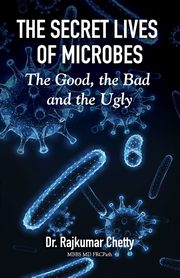 The Secret Life of Microbes, Chetty Rajkumar