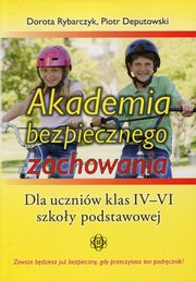 Akademia bezpiecznego zachowania 4-6, Rybarczyk Dorota, Deputowski Piotr