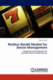Restless Bandit Models for Sensor Management, Villar Sofia S.