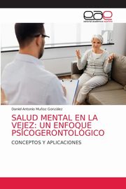 ksiazka tytu: SALUD MENTAL EN LA VEJEZ autor: Mu?oz Gonzlez Daniel Antonio