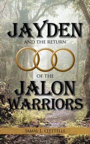 Jayden and the Return of the Jalon Warriors, Jamal L. Q'Ettelle L. Q'Ettelle