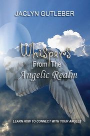 Whispers From The Angelic Realm, Gutleber Jaclyn