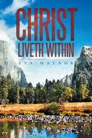 Christ Liveth Within, Maynor Eva