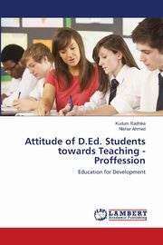 ksiazka tytu: Attitude of D.Ed. Students towards Teaching - Proffession autor: Radhika Kudum