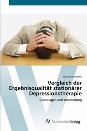 Vergleich der Ergebnisqualitt stationrer Depressionstherapie, Ernstmann Nicole