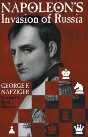 ksiazka tytu: Napoleon's Invasion of Russia autor: Nafziger George