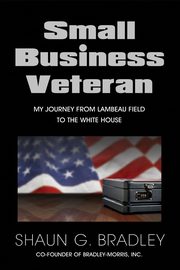 Small Business Veteran, Bradley Shaun G.