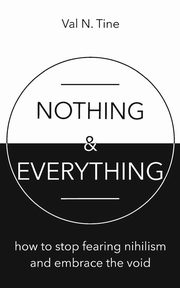 Nothing & Everything, Tine Val N