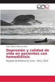 ksiazka tytu: Depresin y calidad de vida en pacientes con hemodilisis autor: Villanueva Pe?a Carlos Alberto