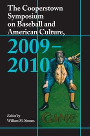 The Cooperstown Symposium on Baseball and American Culture, 2009-2010, 