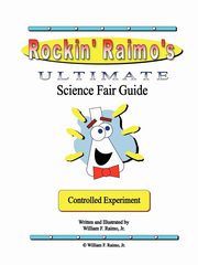 Rockin' Raimo's Ultimate Science Fair Guide, Raimo William Jr.