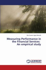 Measuring Performance in the Financial Services, Agyei-Mensah Ben Kwame