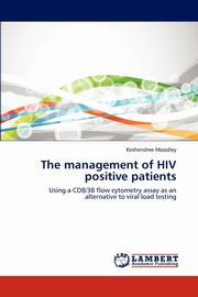 ksiazka tytu: The management of HIV positive patients autor: Moodley Keshendree